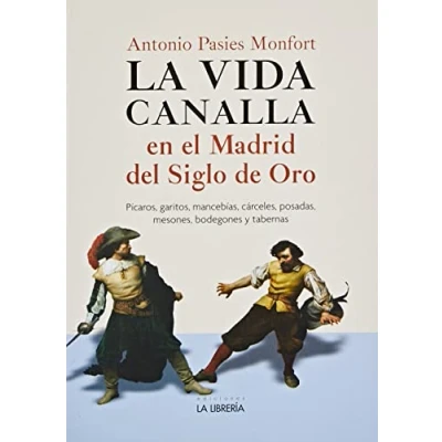 Imagen de La vida canalla en el Madrid del Siglo de Oro (LIBROS ILUSTRADOS)