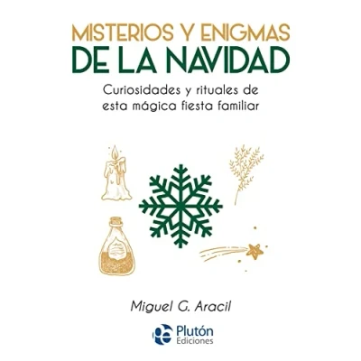 Imagen de Misterios y enigmas de la Navidad: Curiosidades rituales esta mágica fiesta familiar (Colección Nueva Era)