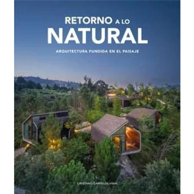 Imagen de RETORNO A LO NATURAL. Arquitectura fundida en el Paisaje