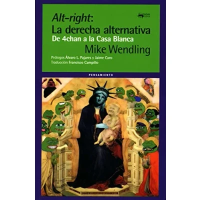 Imagen de Alt right: la derecha alternativa: De 4chan a Casa Blanca: 70 (A. Machado Libros)