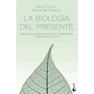 Imagen de La biología del presente: Una invitación para dejar de sobrevivir y empezar a vivir (Vivir Mejor)