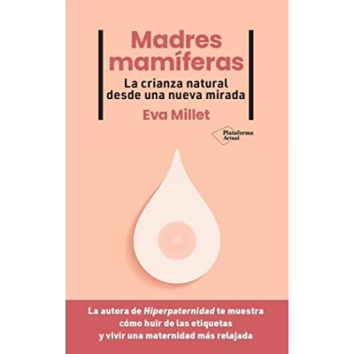 Imagen de Madres mamíferas: La crianza natural desde una nueva mirada (ACTUAL)