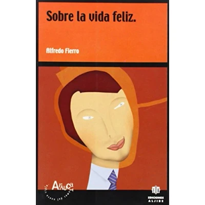 Imagen de Sobre La Vida Feliz (ARAUCA. TEMAS DEL NUEVO SIGLO)
