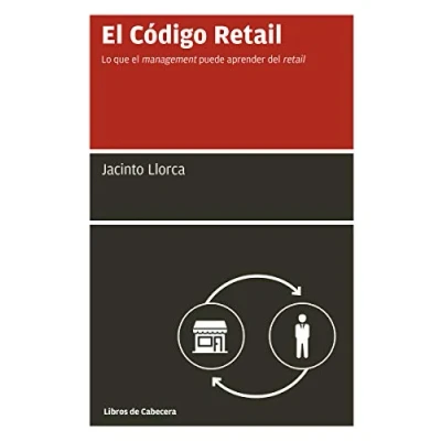 Imagen de el código Retail: Lo que management puede aprender del retail (MANUALES DE GESTION)
