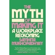 Imagen de The Myth Of Making It: A Workplace Reckoning
