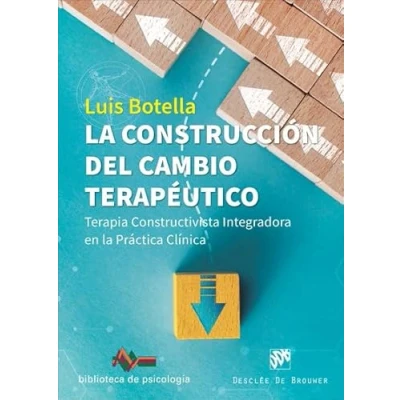 Imagen de la Construcción Del Cambio Terapéutico: 252 (Terapia Constructivista Integradora en Práctica Clínica)