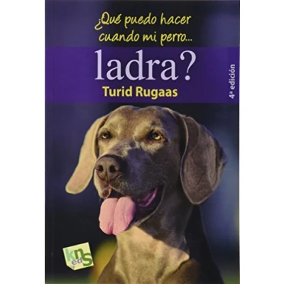 Imagen de ¿Qué puedo hacer cuando mi perro ladra?: El ladrido: la voz de un lenguaje (SIN COLECCION)