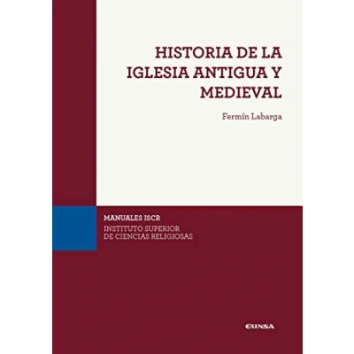 Imagen de Historia de la Iglesia antigua y medieval (Manuales del ISCR)