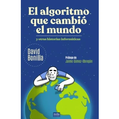 Imagen de EL ALGORITMO QUE CAMBIó MUNDO: Y otras historias informáticas: 13 (IDEAS)