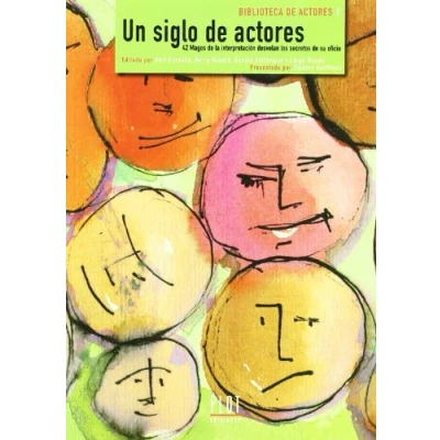 Imagen de Un siglo de actores: 42 magos la interpretación desvelan los secretos su oficio (Biblioteca actores)