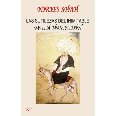 Imagen de Las sutilezas del Inimitable Mulá Nasrudin: the Subtleties of Mulla Nasrudin (Sabiduría perenne)