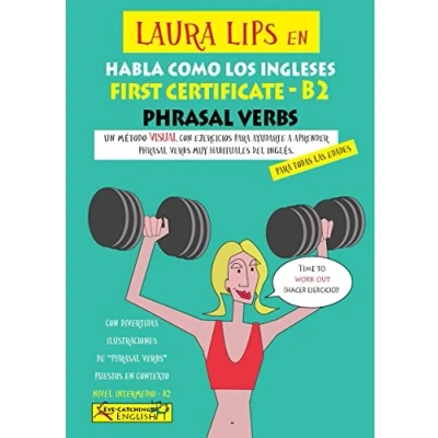 Imagen de Laura LIPS en Habla como los Ingleses FIRST CERTIFICATE B2 Phrasal VERBS (LAURA in EYE CATCHING ENGLISH Verbs)