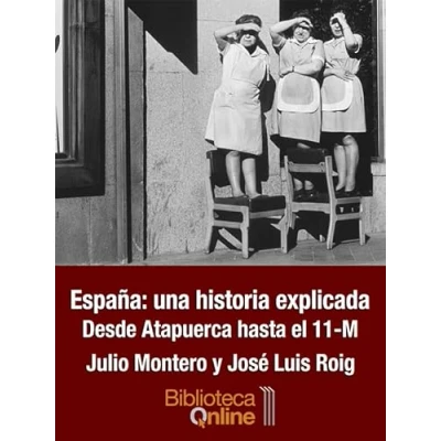 Imagen de España Una HISTORIA EXPLICADA: Desde Atapuerca hasta El 11 M