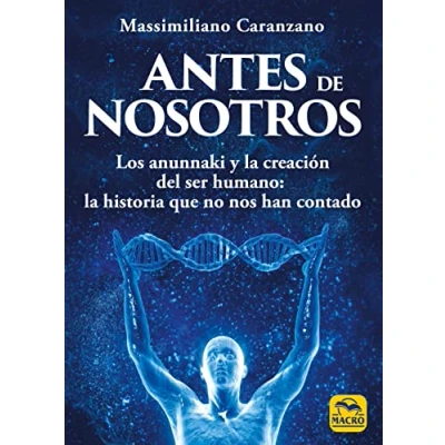 Imagen de Antes de nosotros: Los anunnaki y la creación del ser humano: historia que no nos han contado: 12 (Nueva Sabiduría)