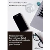 Imagen de Cómo desarrollar la creatividad digital en las aulas universitarias: Psicología evolutiva y de educación