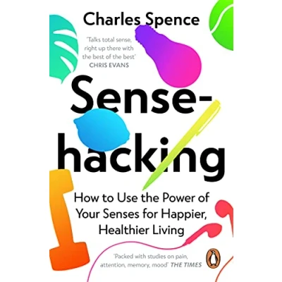 Imagen de Sensehacking: How To Use The Power Of Your Senses For Happier Healthie