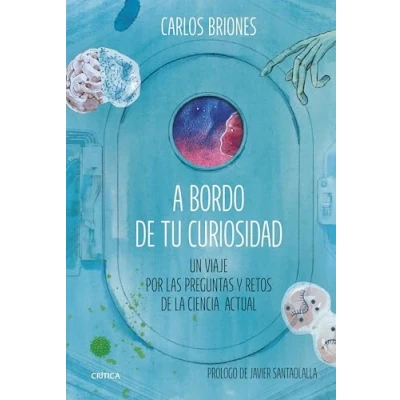 Imagen de A bordo de tu curiosidad: Un viaje por las preguntas y retos la ciencia actual (Drakontos)