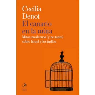 Imagen de El canario en la mina: Mitos modernos (y no tanto) sobre Israel y los judíos