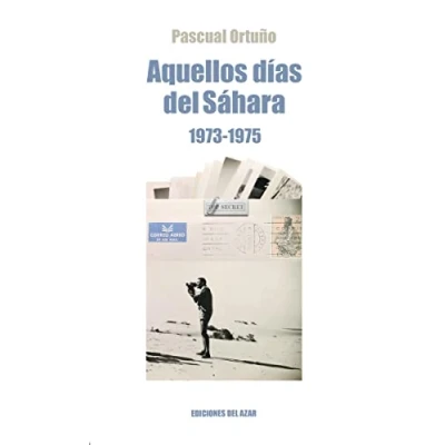 Imagen de AQUELLOS DÍAS DEL SAHARA (1973 1975): 16 (LIBROS SINGULARES)