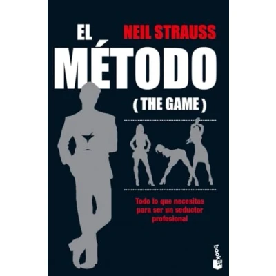 Imagen de El método: Todo lo que necesitas para ser un seductor profesional (THE GAME)
