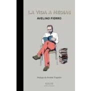 Imagen de LA VIDA A MEDIAS (SIN COLECCION)