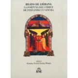 Imagen de Beato de Liébana : la fortuna del códice Fernando I y Sancha / texto, Sandra Sáenz López Pérez.