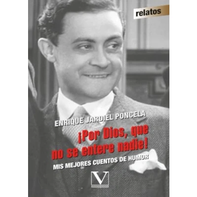 Imagen de ¡Por Dios, que no se entere nadie!: Mis mejores cuentos de humor (Narrativa)
