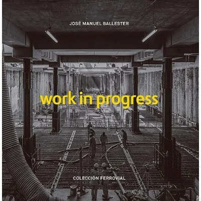 Imagen de Work in progress: Colección Ferrovial (Libros de autor.)