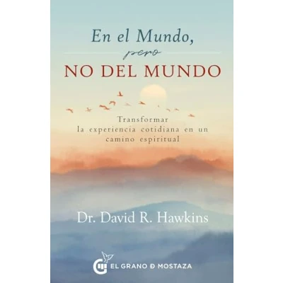 Imagen de en el mundo pero no del mundo: Transformar la experiencia cotidiana un camino espiritual (SIN COLECCION)
