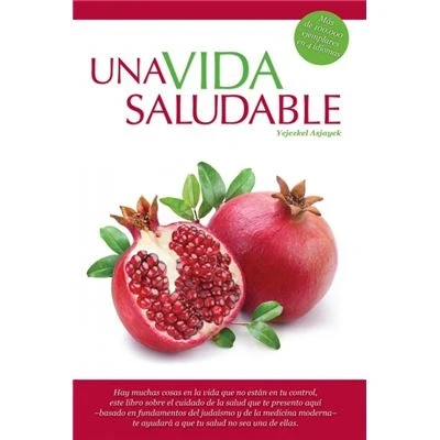 Imagen de Una Vida Saludable: Principios practicos basados en la Torah y el Talmud