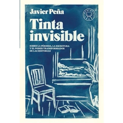 Imagen de Tinta invisible: Sobre la pérdida, escritura y el poder transformador de las historias. (ENSAYO)