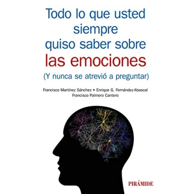 Imagen de Todo lo que usted siempre quiso saber sobre las emociones: (Y nunca se atrevió a preguntar) (Manuales prácticos)