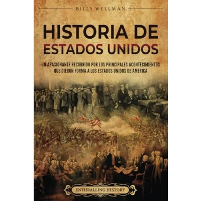Imagen de Historia de Estados Unidos: Un apasionante recorrido por los principales acontecimientos que dieron forma a Unidos América