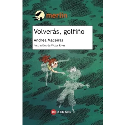 Imagen de Volverás, golfiño (INFANTIL E XUVENIL MERLÍN De 11 anos en diante)