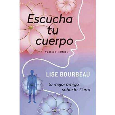 Imagen de Escucha Tu Cuerpo Versión Hombre; mejor Amigo sobre la Tierra: Hombre / Men&#039;s Version (Educación)