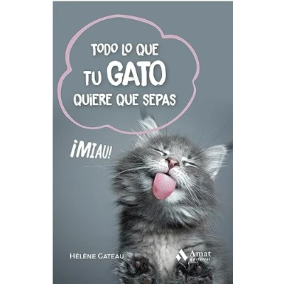 Imagen de Todo Lo Que Tu Gato Quiere Sepas