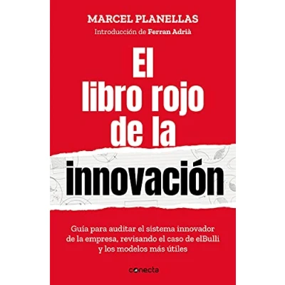 Imagen de el libro rojo de la innovación (con introducción Ferran Adrià): Guía para auditar sistema innovador empresa revisando caso elBull (Conecta)