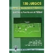 Imagen de 130 Juegos Para El Entrenamiento Integrado Del Tiro A Puerta En Futbol