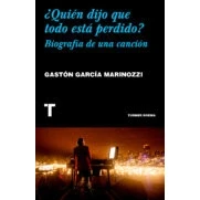 Imagen de ¿quien Dijo Que Todo Esta Perdido? Biogradia De Una Cancion