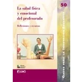 Imagen de La salud física y emocional del profesorado: Reflexiones recursos: 050 (Formación Desarrollo profesional / Personal Profesorado)