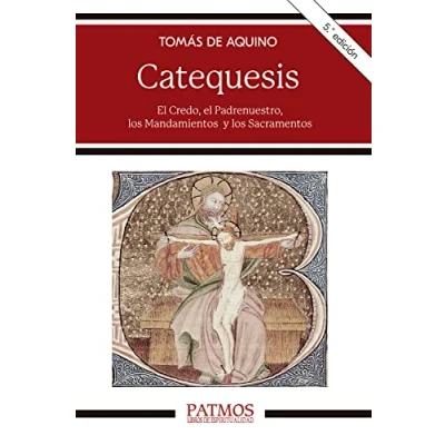 Imagen de Catequesis: el Credo, Padrenuestro, los Mandamientos y Sacramentos (Patmos)