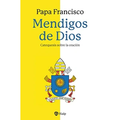Imagen de Mendigos de Dios: Catequesis sobre la oración (Religión. Fuera colección)