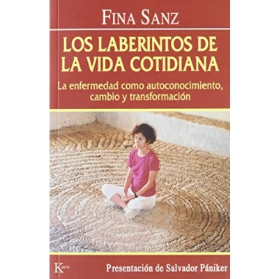 Imagen de Los laberintos de La vida cotidiana: enfermedad como autoconocimiento, cambio y transformación (Psicología)