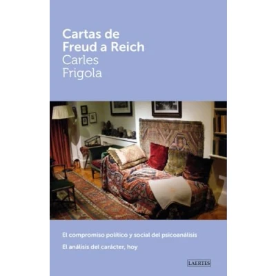 Imagen de Cartas de Freud a Reich: El compromiso político y social del psicoanálisis. análisis carácter, hoy: 120 (Laertes)