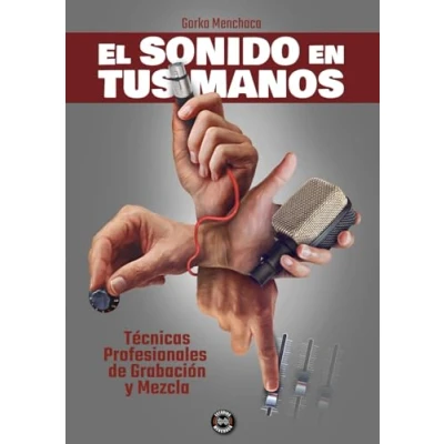 Imagen de El sonido en tus manos: Técnicas profesionales de grabación y mezcla