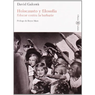 Imagen de Holocausto y Filosofía. Educar Contra La Barbarie (SIN COLECCION)