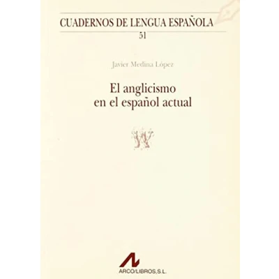Imagen de el anglicismo en español actual (w) (Cuadernos de lengua española)