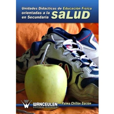 Imagen de Unidades Didácticas De Educación Física Orientadas A La Salud En Secundaria 9788498238891
