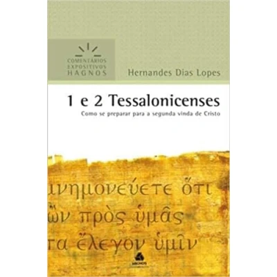 Imagen de 1 e 2TESSALONICENSES: Como se preparar para a segunda vinda de Cristo (Comentários Expositivos Hernandes Dias Lopes)