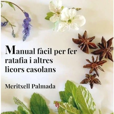 Imagen de Manual Facil Per Fer Ratafia I Altres Licors Casolans: 5 (QuèViures)